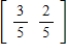 Suppose a government study estimated that the probability of successive generations of a rural family remaining in a rural area was 0.4 and the probability of successive generations of an urban family remaining in an urban area was 0.6. Assuming a Markov chain applies to these facts, find the steady-state vector. ​ A)    B)    C)    D)    E)   
