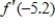 For the function in this problem, approximate   by computing   with   . ​   ​ A) -0.0171 B) 0.2730 C) -1.0325 D) -0.0483 E) 0.0537