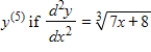 Find the indicated derivative. ​   . ​ A)    B)    C)    D)    E)   