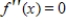Identify x-values where   ,   , and   . ​   ​ A)    B)    C)    D)    E)   