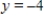 Assume that x and y are differentiable functions of t. Find   given that   ,   , and   . Round your answer to two decimal places. ​   ​ A) -4.00 B) 2.33 C) -5.25 D) -28.00 E) -9.33