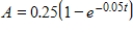 Suppose that a liquid carries a drug into a 400-cc organ at a rate of 20 cc/s and leaves the organ at the same rate. Suppose that the concentration of the drug entering is 0.25 g/cc. Find the amount A of drug in the organ as a function of time t if initially there is none in the organ. If it's necessary, round your calculations to four decimal places. ​ A)    B)    C)    D)    E)   