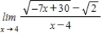 Complete the table and use the result to estimate the limit.Round your answer to six decimal places. ​   ​    A) 2.474874 B) -2.349874 C) -2.474874 D) 2.308207 E) 2.224874