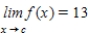 ​Suppose that   and   Find the following limit: ​   ​ A)  ​13 B)  ​24 C)  ​2 D)  ​-143 E)  ​11