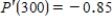 When the price of a glass of lemonade at a lemonade stand was $1.75,400 glasses were sold.When the price was lowered to $1.50,500 glasses were sold.Assume that the demand function is linear and that the marginal and fixed costs are $0.10 and $ 25,respectively.Find the marginal profit when 300 glasses of lemonade are sold and when 700 glasses of lemonade are sold. ​ A)  ​   ,   B)  ​   ,   C)  ​   ,   D)  ​   ,   E)  ​​   ,  