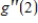 ​Find the value   for the function   ​ A)  ​1,776 B)  ​800 C)  ​311 D)  ​807 E)  ​4,576