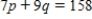 ​p is in dollars and q is the number of units.Find the elasticity of the demand function   at the price   ​ A)  ​-4.04 B)  ​1.00 C)  ​4.04 D)  ​-0.78 E)  ​0.78