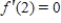 ​Sketch a graph of a function f having the following characteristics. ​ ​           ​ A)  ​   B)  ​   C)  ​ ​   D)  ​   E)  ​  