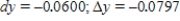 ​Compare dy and Δy for   at ​x​ = 1 with dx = -0.01.Give your answers to four decimal places. ​ A)  ​   B)  ​   C)  ​   D)  ​   E)  ​  