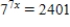 Solve the exponential equation.Give answers correct to 3 decimal places. ​   ​ A)  343 B)  0.571 C)  0.712 D)  0.356 E)  0.805