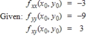 Determine whether there is a relative maximum,a relative minimum,a saddle point,or insufficient information to determine the nature of the function   at the critical point   ​   ​ A)  insufficient information to determine the nature of the function at   B)  relative maximum at ​   C)  saddle point at   D)  relative minimum at  