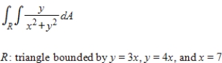 Set up an integral for both orders of integration,and use the more convenient order to evaluate the integral below over the region R. ​   ​ ​ A)  ​   B)  ​   C)  ​   D)  ​   E)  ​  