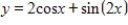 Determine the relative extrema of the function   on the interval   ​ A)  relative minimum:   Relative maximum:   B)  relative minimum:   Relative maximum:   C)  relative minimum:   Relative maximum:   D)  relative minimum:   Relative maximum:   E)  relative minimum:   Relative maximum:  