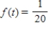 ​Buses arrive and depart from a college every 20 minutes.The probability density function for the waiting time t (in minutes) for a person arriving at the bus stop is   on the interval   Find the probability that the person will wait no longer than 5 minutes. ​ A)  ​   B)  ​   C)  ​   D)  ​   E)  ​  