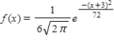 Find the mean,variance,and standard deviation of the normal density function     Do not use integration. ​ A)  expected value (mean) : -3 Variance: 36 Standard deviation: 6 ​ B)  expected value (mean) : 36 Variance: -3 Standard deviation: 6 ​ C)  expected value (mean) : 36 Variance: 6 Standard deviation: -3 ​ D)  expected value (mean) : 6 Variance: -3 Standard deviation: 36 ​ E)  expected value (mean) : -3 Variance: 6 Standard deviation: 36 ​