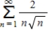 ​Determine the convergence or divergence of the following series. ​   ​ A)  ​converges B)  ​diverges
