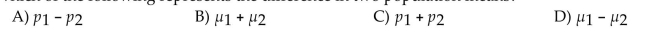 Which of the following represents the difference in two population means?