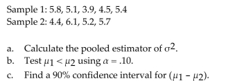 Independent random samples from normal populations produced the results shown below.