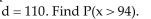 <strong>Suppose x is a random variable best described by a uniform probability distribution with c = 30 and </strong> A)0.2 B)0.02 C)0.16 D)0.8