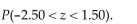 <strong>Use the standard normal distribution to find </strong> A).9270 B).8822 C).5496 D).6167