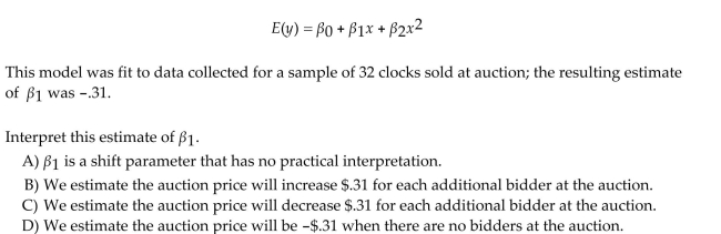 A collector of grandfather clocks believes that the price received for the clocks at an auction increases with the number of bidders, but at an increasing (rather than a constant)rate. Thus, the Model proposed to best explain auction price (y, in dollars)by number of bidders (x)is the Quadratic model
