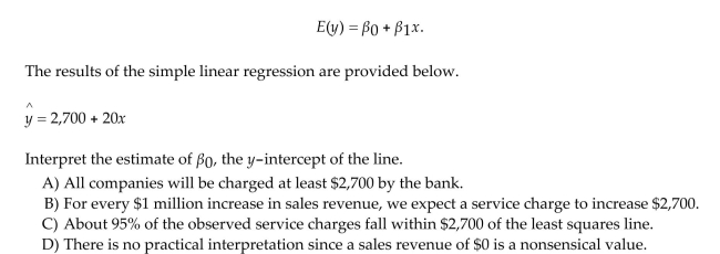 A large national bank charges local companies for using its services. A bank official reported the results of a regression analysis designed to predict the bankʹs charges (y), measured in dollars per Month, for services rendered to local companies. One independent variable used to predict the Service charge to a company is the companyʹs sales revenue (x), measured in $ million. Data for 21 Companies who use the bankʹs services were used to fit the model