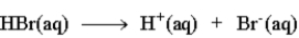 The following is an accurate description of the ionization of HBr in water.  
