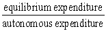 In an economy in with no income taxes or imports, the expenditure multiplier equals A)    B)     C)     D)     E)    