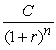 Which of the following statements is false? A)  The process of moving a value or cash flow backward in time is known as discounting. B)  FV =   C)  The process of moving a value or cash flow forward in time is known as compounding. D)  The value of a cash flow that is moved forward in time is known as its future value.