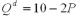 The market demand function for wheat is   and the market supply function is   ,both measured in billions of bushels per year.Suppose the government wants to increase the price of wheat to $3/bushel and they impose a price floor to achieve their goal.What is the size of the aggregate surplus? A)  $4 billion B)  $8 billion C)  $10 billion D)  $12.6 billion