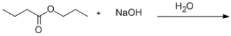 Which of these products would be formed in the following reaction?   A)  1-propanol and butanoic acid B)  1-propanol and sodium butanoate C)  1-butanol and propanoic acid D)  1-butanol and sodium propanoate
