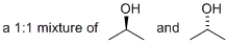 <strong>Which of the following would represent a racemic mixture?</strong> A) a 1:1 mixture of 1-butanol and 2-butanol B) C) D) all of the above
