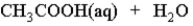 <strong>When acetic acid is dissolved in water which of the following is true of the equilibrium which is established as represented below? </strong> A) It lies very far to the left. B) It lies slightly to the left. C) It lies very far to the right. D) It lies slightly to the right.