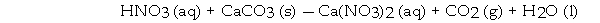 When the following equation is balanced, the coefficient of HNO<sub>3</sub><sub> </sub>is _ .   A)  4 B)  1 C)  2 D)  5 E)  3