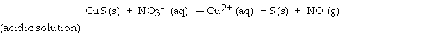 CuS has a very low solubility in water. However, it will dissolve in nitric acid due to the following reaction.   What is the coefficient of CuS when this equation is balanced? A)  4 B)  1 C)  3 D)  5 E)  2