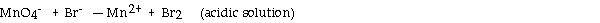 What is the coefficient of the permanganate ion when the following equation is balanced?   A)  2 B)  1 C)  5 D)  3 E)  4