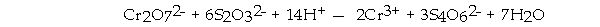 is the oxidizing agent in the reaction below.   A)  S<sub>4</sub>O<sub>6</sub><sup>2</sup><sup>-</sup><sup> </sup> B)  Cr<sub>2</sub>O<sub>7</sub><sup>2</sup><sup>-</sup><sup> </sup> C)  H<sup>+</sup><sup> </sup> D)  Cr<sup>3</sup><sup>+</sup><sup> </sup> E)  S<sub>2</sub>O<sub>3</sub><sup>2</sup><sup>-</sup>