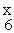 In the symbol below, x is __________.   C A) the number of neutrons B) the atomic number C) the mass number D) the isotope number E) the elemental symbol