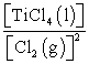 The equilibrium-constant expression for the reaction Ti (s) + 2Cl<sub>2 </sub>(g)    TiCl<sub>4 </sub>(l)  Is given by A)    B)    C)    D) [Cl<sub>2</sub> (g) ]<sup>-2 </sup> E)   