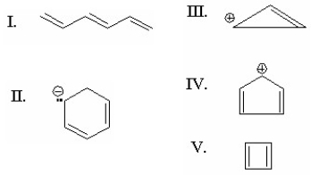 Which of the following is aromatic?   A) I B) II C) III D) IV E) V
