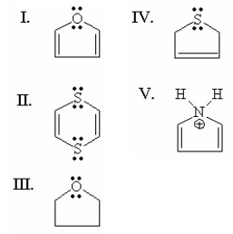 Which of the following is aromatic?   A) I B) II C) III D) IV E) V