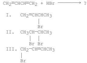 What is/are the product(s) of the following reaction?   A) I only B) II only C) III only D) I and II E) I and III