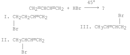 What is/are the product(s) from the following reaction?   A) I only B) II only C) III only D) I and II E) II and III