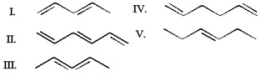 Which of the following is an isolated diene?   A) I B) II C) III D) IV E) V