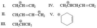 Which of the following is an allylic cation?   A) I B) II C) III D) IV E) V