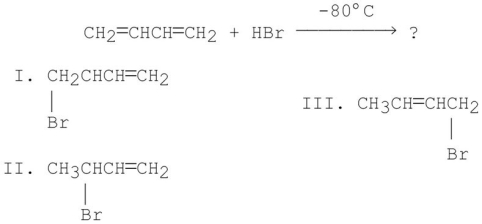 What is/are the product(s) from the following reaction?   A) II Minor,III Major B) II Major,III Minor C) III only D) I and II E) II and III