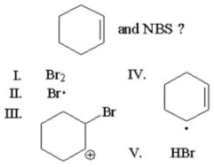 Which of the following is not an intermediate or product in the reaction of   A) I B) II C) III D) IV E) V