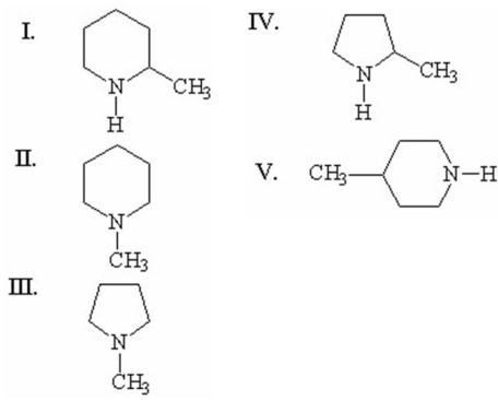 Which of the following is the structure for N-methylpiperidine?   A) I B) II C) III D) IV E) V