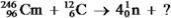 Identify the missing species in the following nuclear transmutation.   A)    B)    C)    D)    E) None of the answers is correct.