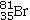 Bromine is the only nonmetal that is a liquid at room temperature.Consider the isotope bromine-81,   .Select the combination which lists the correct atomic number, number of neutrons, and mass number, respectively. A) 35, 46, 81 B) 35, 81, 46 C) 81, 46, 35 D) 46, 81, 35 E) 35, 81, 116